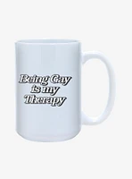 Being Gay Is My Therapy Pride Mug 15oz