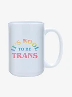 It's Kool To Be Trans Pride Mug 15oz