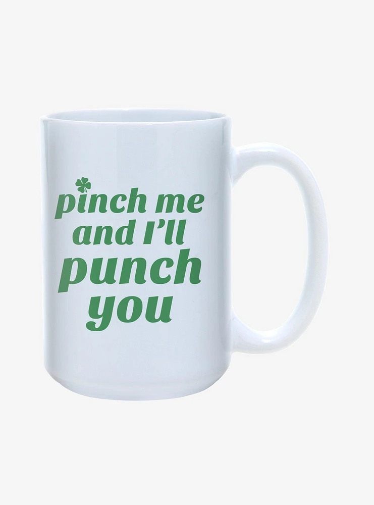 St. Patty's Pinch Me And I'll Punch You Mug 15oz