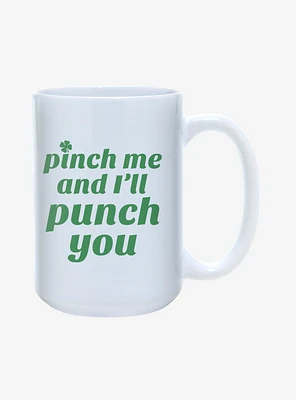 St. Patty's Pinch Me And I'll Punch You Mug 15oz