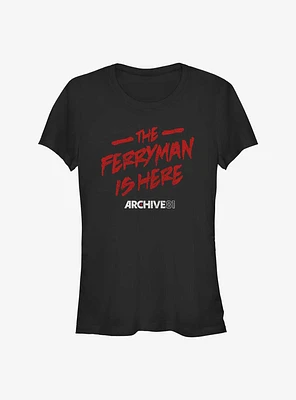 Archive 81 The Ferryman Is Here Girls T-Shirt