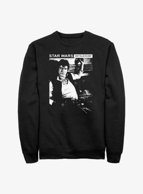 Star Wars Don't Tell Me The Odds Han Solo Sweatshirt