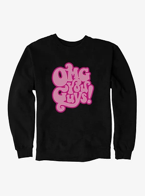 Legally Blonde Omg You Guys! Sweatshirt