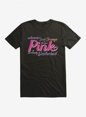 Legally Blonde Orange Is The New Pink Disturbed T-Shirt
