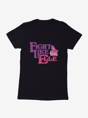 Legally Blonde Fight Like Elle Womens T-Shirt