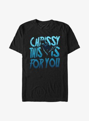 Stranger Things Chrissy This Is For You T-Shirt