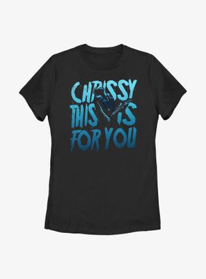 Stranger Things Chrissy This Is For You Womens T-Shirt