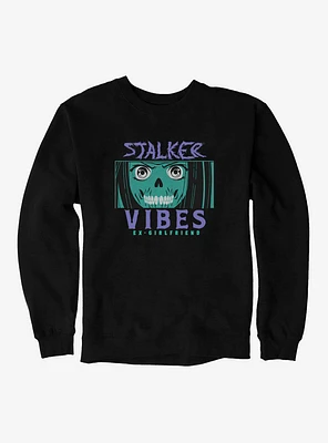 Stalker Vibes Sweatshirt