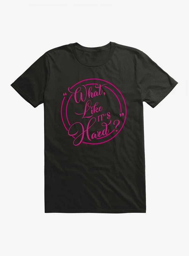 Legally Blonde Like it's Hard? T-Shirt