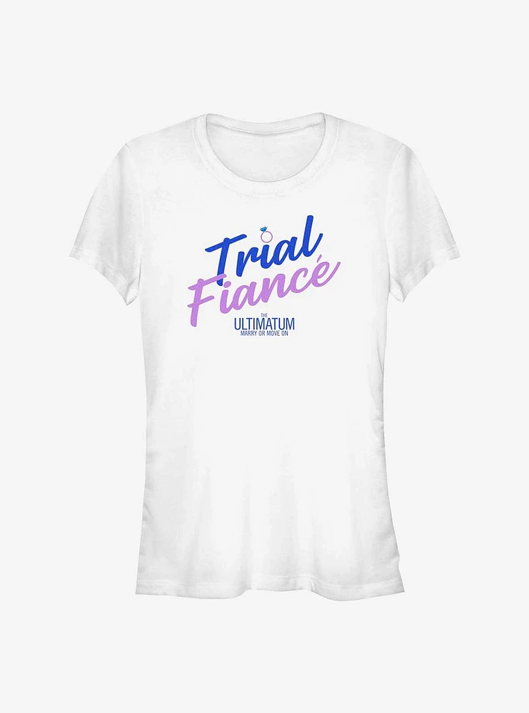 The Ultimatum Trial Fiance Girls T-Shirt