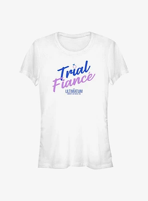 The Ultimatum Trial Fiance Girls T-Shirt