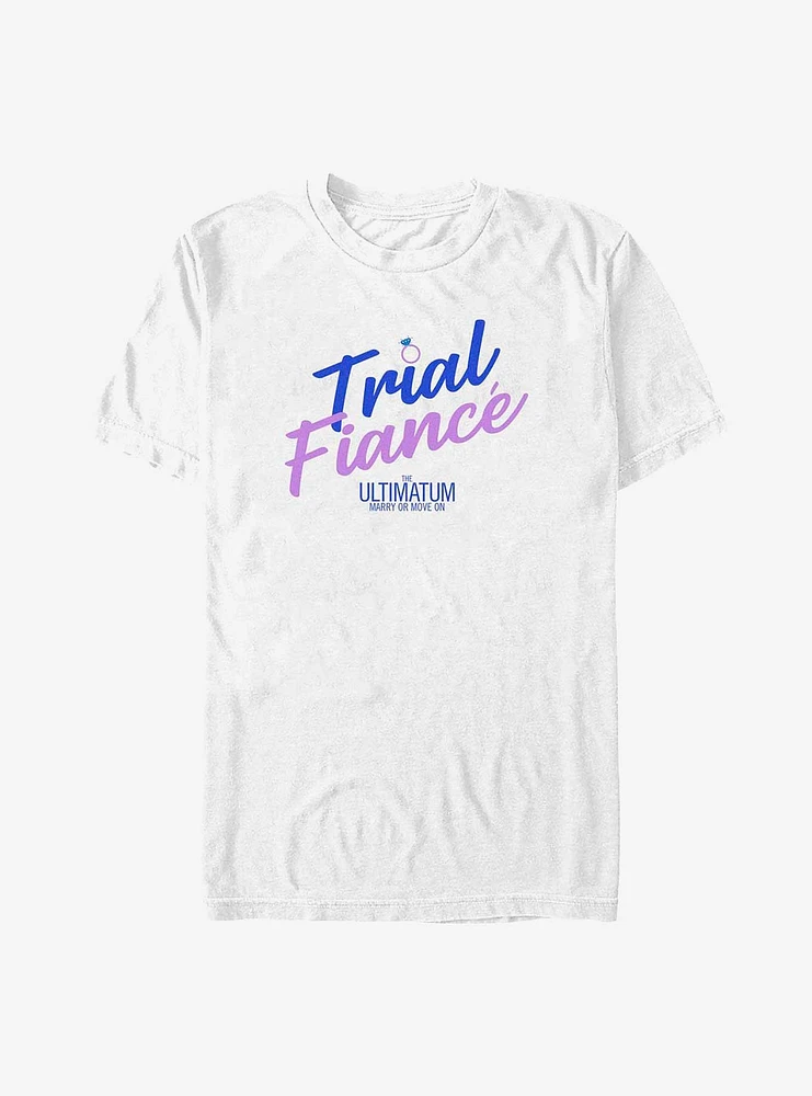 The Ultimatum Trial Fiance T-Shirt