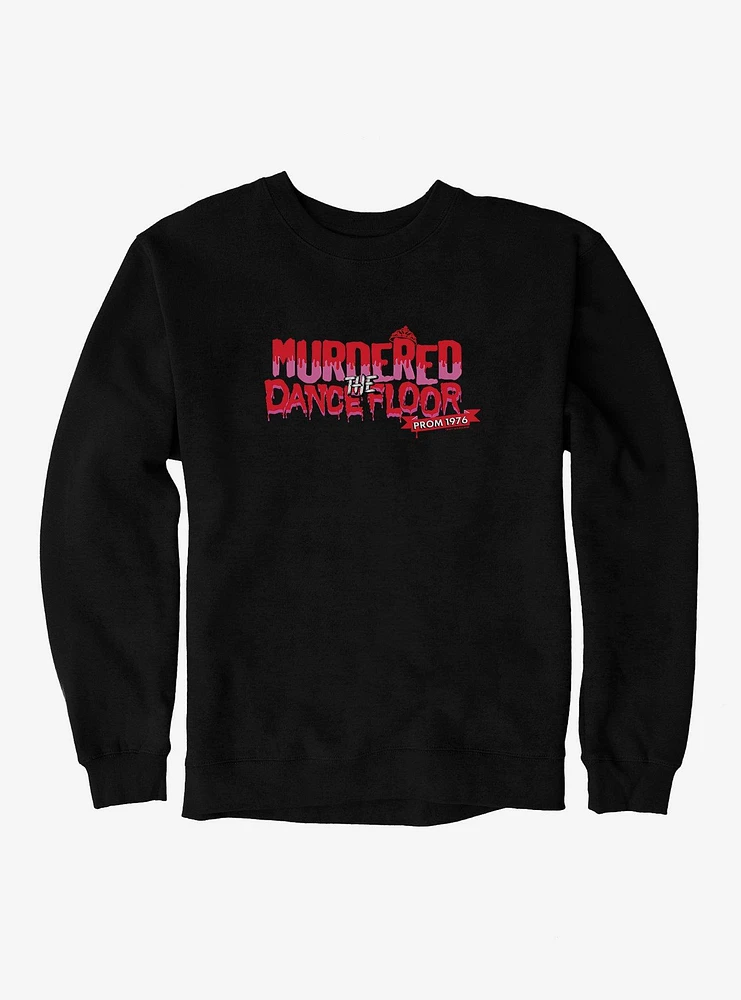 Carrie 1976 Murdered The Dance Floor Sweatshirt