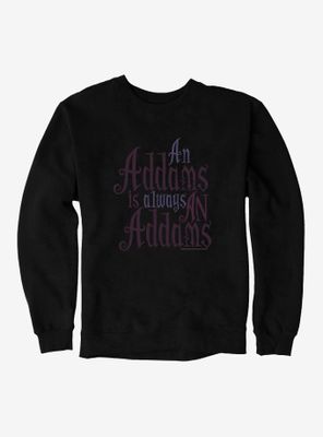 The Addams Family Always An Sweatshirt