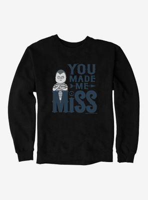 The Addams Family You Made Me Miss Sweatshirt