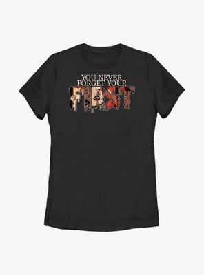 First Kill You Never Forget Your Womens T-Shirt