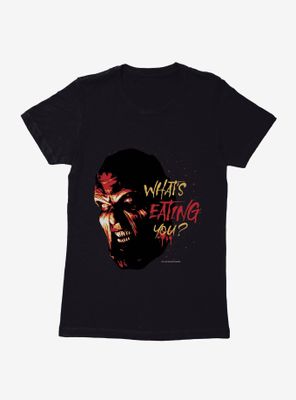 Jeepers Creepers What's Eating You? Womens T-Shirt