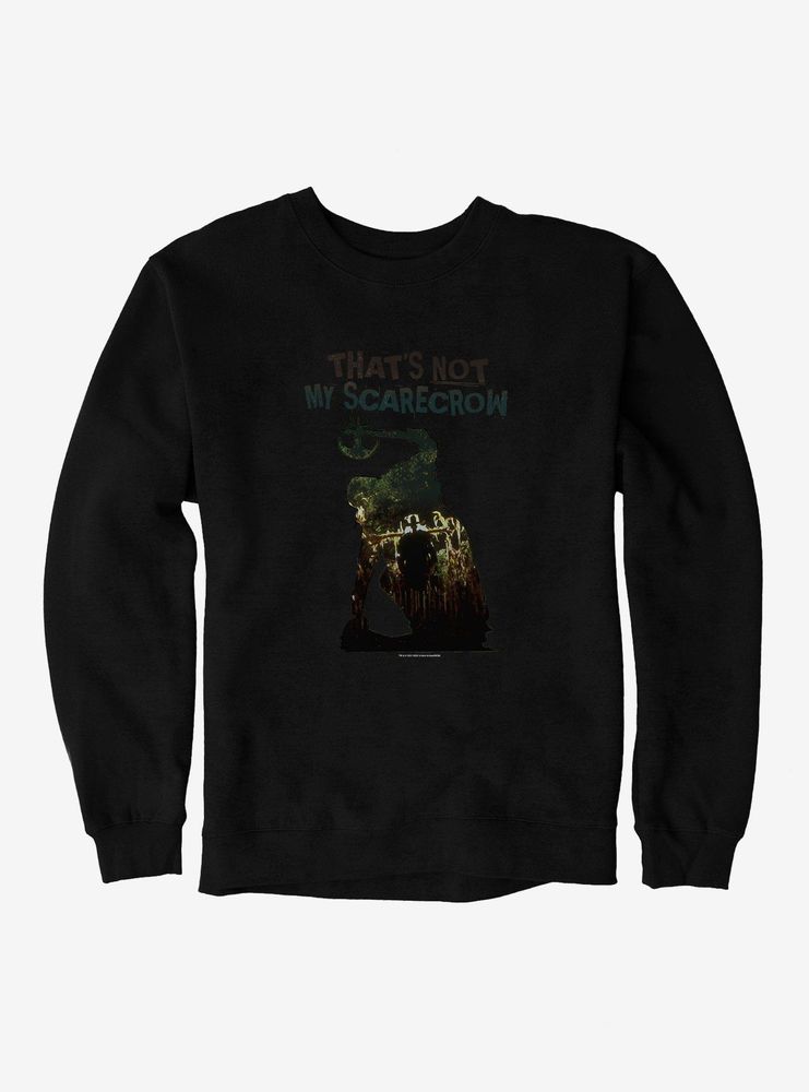 Jeepers Creepers Not My Scarecrow Sweatshirt