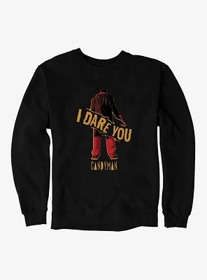 Candyman I Dare You Sweatshirt