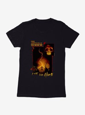 The Amityville Horror I Want To Go Home Womens T-Shirt