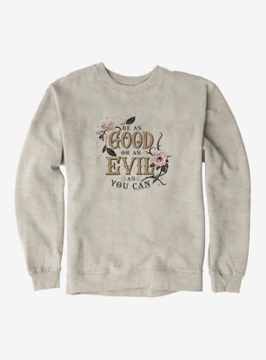 The School For Good And Evil Be As or Sweatshirt