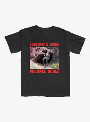 Michael Buble Christmas Is Coming T-Shirt
