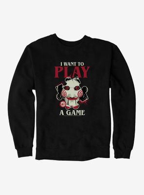 Saw I Want To Play A Game Sweatshirt