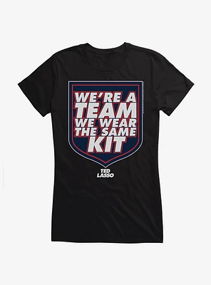 Ted Lasso We're A Team Girls T-Shirt