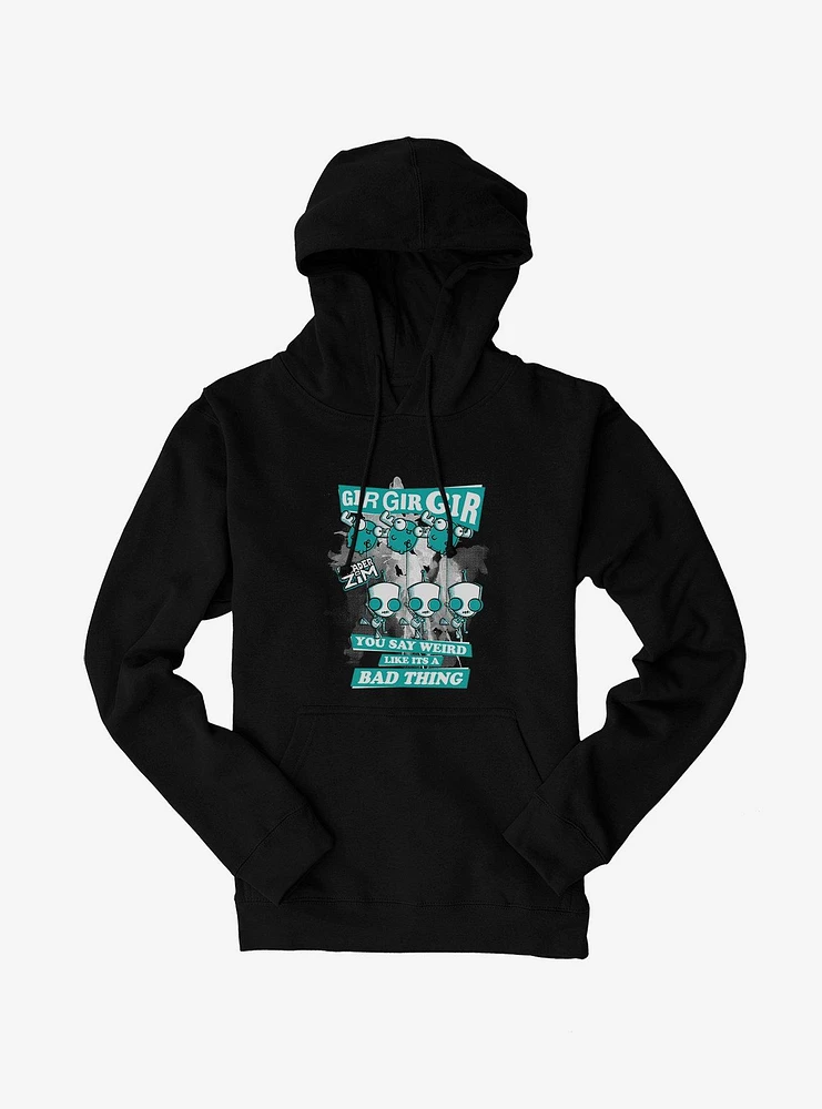 Invader Zim Weird Like It's A Bad Thing Hoodie