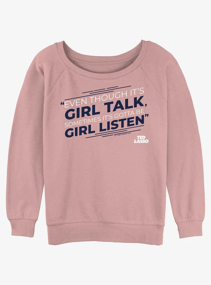 Ted Lasso Girl Listen Girls Slouchy Sweatshirt