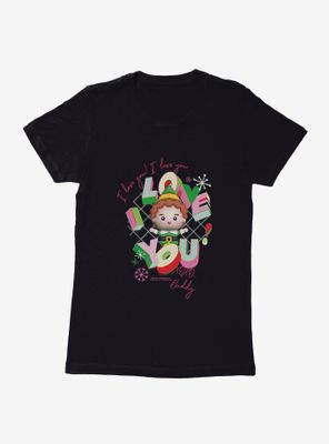 Elf I Love You Womens T-Shirt