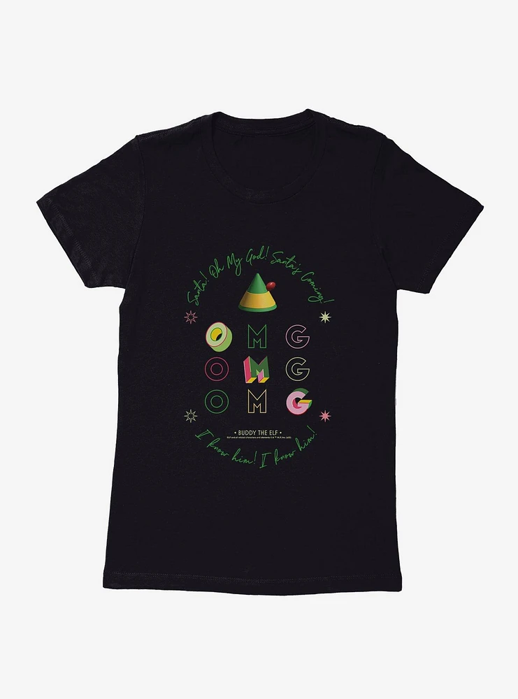 Elf OMG Santa's Coming Womens T-Shirt