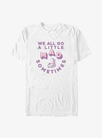 Disney Alice Wonderland A Little Mad Sometimes T-Shirt