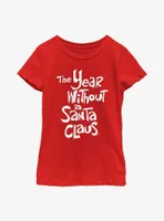 The Year Without Santa Claus White Logo Youth Girls T-Shirt