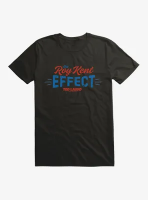 Ted Lasso The Roy Kent Effect T-Shirt