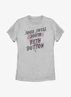 Yellowstone Sorta Sweet, Beth Womens T-Shirt