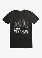 Sex And The City I'm A Miranda T-Shirt