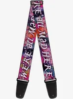 Disney Alice in Wonderland Cheshire Cat We're All Mad Here Guitar Strap