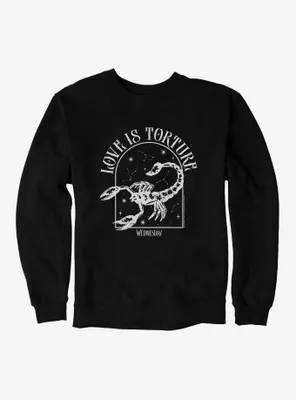 Wednesday Love Is Torture Sweatshirt