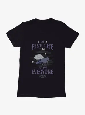 Wednesday The Hive Life Isn't For Everyone Womens T-Shirt