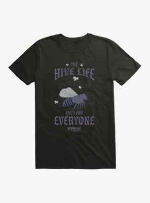 Wednesday The Hive Life Isn't For Everyone T-Shirt