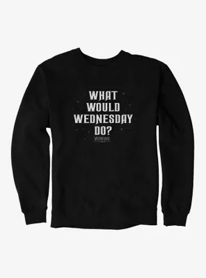 Wednesday What Would Do? Sweatshirt