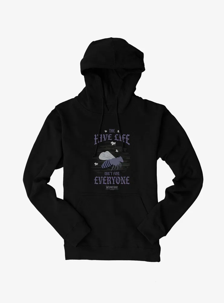 Wednesday The Hive Life Isn't For Everyone Hoodie