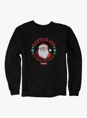Santa Claus Is Comin' To Town! Sweatshirt