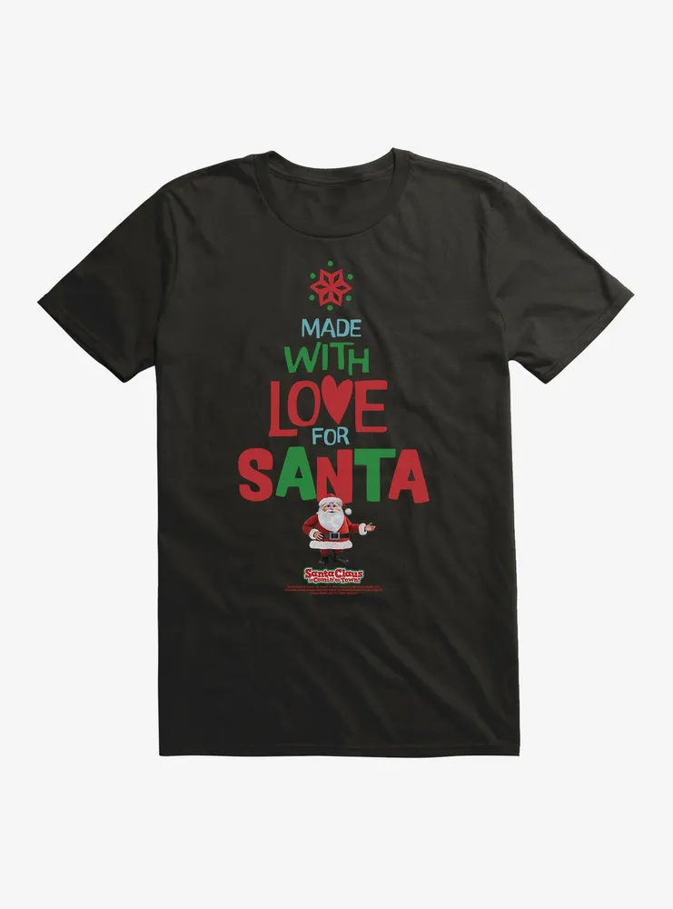 Santa Claus Is Comin' To Town! Made With Love For T-Shirt