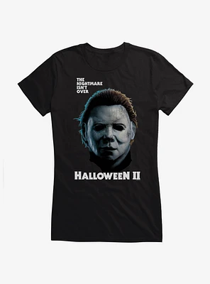 Halloween II The Nightmare Isn't Over Girls T-Shirt