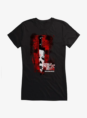 Halloween II There Is No Place To Hide Girls T-Shirt