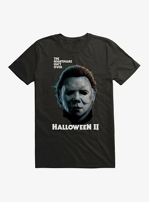 Halloween II The Nightmare Isn't Over T-Shirt