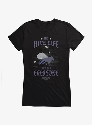 Wednesday The Hive Life Isn't For Everyone Girls T-Shirt