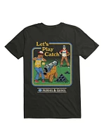 Let's Play Catch T-Shirt By Steven Rhodes